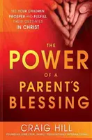 Die Kraft des elterlichen Segens: Sehen Sie Ihre Kinder gedeihen und ihre Bestimmung in Christus erfüllen - The Power of a Parent's Blessing: See Your Children Prosper and Fulfill Their Destinies in Christ