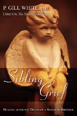 Geschwistertrauer: Heilung nach dem Tod einer Schwester oder eines Bruders - Sibling Grief: Healing After the Death of a Sister or Brother