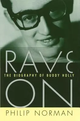 Rave on: Die Biografie von Buddy Holly - Rave on: The Biography of Buddy Holly