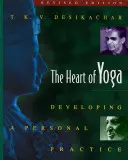 Das Herz des Yoga: Die Entwicklung einer persönlichen Praxis - The Heart of Yoga: Developing a Personal Practice