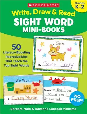 Schreib-, Zeichen- und Lese-Mini-Bücher: 50 Reproduktionsvorlagen zum Erlernen der wichtigsten Wörter - Write, Draw & Read Sight Word Mini-Books: 50 Reproducibles That Teach the Top Sight Words