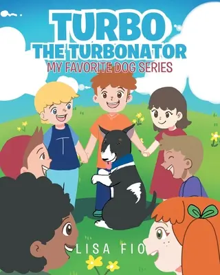 Turbo, der Turbonator (Meine Lieblingshundeserie) - Turbo The Turbonator (My favorite dog series)