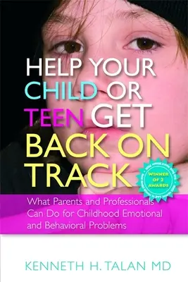 Helfen Sie Ihrem Kind oder Teenager, wieder auf den richtigen Weg zu kommen: Was Eltern und Fachleute bei emotionalen und Verhaltensproblemen in der Kindheit tun können - Help Your Child or Teen Get Back on Track: What Parents and Professionals Can Do for Childhood Emotional and Behavioral Problems