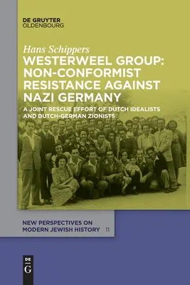 Gruppe Westerweel: Nonkonformistischer Widerstand gegen Nazideutschland - Westerweel Group: Non-Conformist Resistance Against Nazi Germany