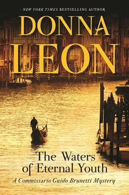 Das Wasser der ewigen Jugend: Ein Commissario Guido Brunetti-Krimi - The Waters of Eternal Youth: A Commissario Guido Brunetti Mystery