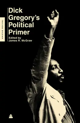 Dick Gregorys politische Fibel - Dick Gregory's Political Primer