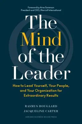 Der Geist der Führungskraft: Wie Sie sich selbst, Ihre Mitarbeiter und Ihre Organisation zu außergewöhnlichen Ergebnissen führen - The Mind of the Leader: How to Lead Yourself, Your People, and Your Organization for Extraordinary Results