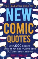 Mammoth Book of New Comic Quotes - Über 3.500 moderne Witze und Weisheiten aus Fernsehen, Film und Stand-up - Mammoth Book of New Comic Quotes - Over 3,500 modern gems of wit and wisdom from TV, films and stand-up