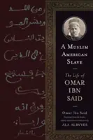 Ein muslimischer amerikanischer Sklave: Das Leben von Omar Ibn Said - A Muslim American Slave: The Life of Omar Ibn Said