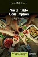 Nachhaltiger Konsum - Schlüsselthemen (Middlemiss Lucie (University of Leeds UK)) - Sustainable Consumption - Key Issues (Middlemiss Lucie (University of Leeds UK))