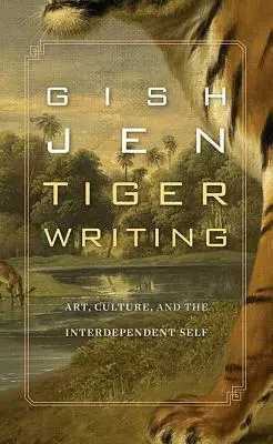 Tiger Writing: Kunst, Kultur und das interdependente Selbst - Tiger Writing: Art, Culture, and the Interdependent Self