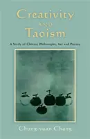 Kreativität und Taoismus: Eine Studie der chinesischen Philosophie, Kunst und Poesie - Creativity and Taoism: A Study of Chinese Philosophy, Art and Poetry