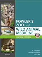 Miller - Fowler's Zoo und Wildtiermedizin Aktuelle Therapie, Band 9 - Miller - Fowler's Zoo and Wild Animal Medicine Current Therapy, Volume 9