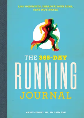 Das 365-Tage-Lauftagebuch: Workouts protokollieren, Läufe verbessern, motiviert bleiben - The 365-Day Running Journal: Log Workouts, Improve Your Runs, Stay Motivated
