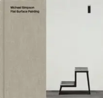 Michael Simpson - Flächige Malerei - Michael Simpson - Flat Surface Painting