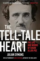 Das verräterische Herz: Das Leben und die Werke von Edgar Allan Poe - The Tell-Tale Heart: The Life and Works of Edgar Allan Poe