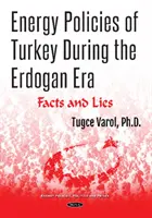 Die Energiepolitik der Türkei in der Ära Erdogan - Fakten und Lügen - Energy Policies of Turkey During the Erdogan Era - Facts and Lies