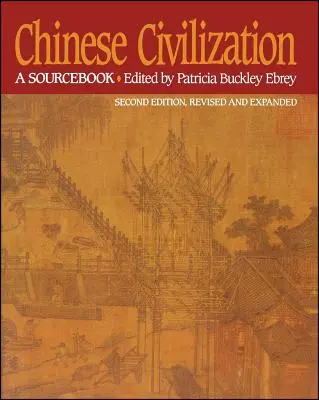 Chinesische Zivilisation: A Sourcebook, 2. Auflage - Chinese Civilization: A Sourcebook, 2nd Ed