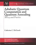 Adiabatische Quantenberechnung und Quanten Annealing: Theorie und Praxis - Adiabatic Quantum Computation and Quantum Annealing: Theory and Practice