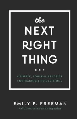 The Next Right Thing: Eine einfache, gefühlvolle Praxis für Lebensentscheidungen - The Next Right Thing: A Simple, Soulful Practice for Making Life Decisions