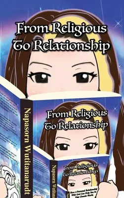 Vom Religiösen zur Beziehung: Wie eine persönliche Beziehung zu Gott Ihnen in dieser chaotischen Welt helfen kann - From Religious to Relationship: How a Personal Relationship with God can Help You in this Chaotic World