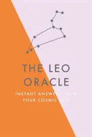 Das Löwe-Orakel: Sofortige Antworten von deinem kosmischen Selbst - The Leo Oracle: Instant Answers from Your Cosmic Self