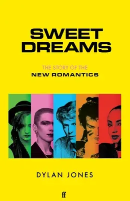 Süße Träume: Die Geschichte der Neuen Romantiker - Sweet Dreams: The Story of the New Romantics