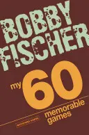 Meine 60 denkwürdigen Partien: Schachtaktik, Schachstrategien mit Bobby Fischer - My 60 Memorable Games: Chess Tactics, Chess Strategies with Bobby Fischer