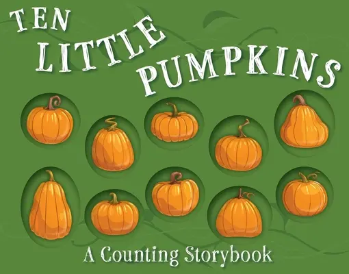 Zehn kleine Kürbislaternen: Ein zählendes Geschichtenbuch - Ten Little Jack-O'-Lanterns: A Counting Storybook