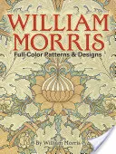 William Morris Vollfarbige Muster und Entwürfe - William Morris Full-Color Patterns and Designs