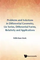 Probleme und Lösungen in Differentialgeometrie, Lie-Reihen, Differentialformen, Relativitätstheorie und Anwendungen - Problems and Solutions in Differential Geometry, Lie Series, Differential Forms, Relativity and Applications