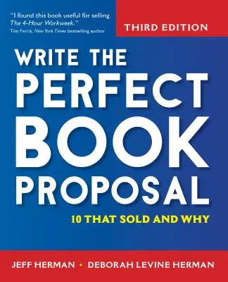 Schreiben Sie das perfekte Buchangebot: 10, die sich verkauft haben und warum - Write the Perfect Book Proposal: 10 That Sold and Why