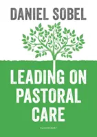 Leading on Pastoral Care - Ein Leitfaden zur Verbesserung der Ergebnisse für jeden Schüler - Leading on Pastoral Care - A Guide to Improving Outcomes for Every Student