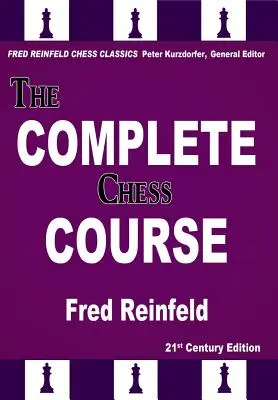 Der komplette Schachkurs: Von den Anfängen bis zum Gewinn des Schachs - The Complete Chess Course: From Beginning to Winning Chess