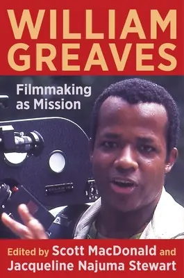 William Greaves: Filmemachen als Mission - William Greaves: Filmmaking as Mission