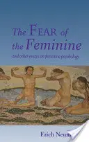 Die Furcht vor dem Weiblichen: Und andere Aufsätze zur Psychologie des Weiblichen - The Fear of the Feminine: And Other Essays on Feminine Psychology