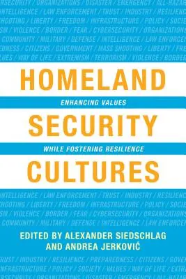 Heimatschutz-Kulturen: Werte stärken und Resilienz fördern - Homeland Security Cultures: Enhancing Values While Fostering Resilience