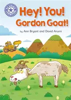 Lesechampion: Hey, du! Gordon Goat! - Unabhängige Lektüre Lila 8 - Reading Champion: Hey, You! Gordon Goat! - Independent Reading Purple 8