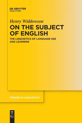 Über den Gegenstand des Englischen: Die Linguistik des Sprachgebrauchs und des Sprachenlernens - On the Subject of English: The Linguistics of Language Use and Learning