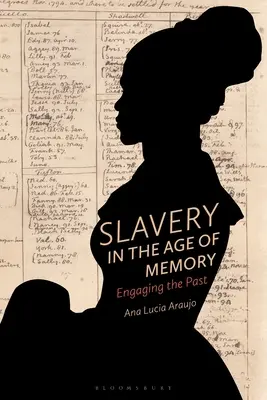 Sklaverei im Zeitalter der Erinnerung: Die Auseinandersetzung mit der Vergangenheit - Slavery in the Age of Memory: Engaging the Past