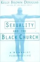 Sexualität und die Schwarze Kirche: Eine frauenbewegte Perspektive - Sexuality and the Black Church: A Womanist Perspective