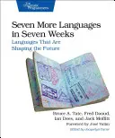 Sieben weitere Sprachen in sieben Wochen: Sprachen, die die Zukunft prägen - Seven More Languages in Seven Weeks: Languages That Are Shaping the Future