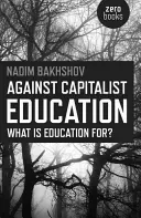 Gegen kapitalistische Bildung: Wozu ist Bildung da? - Against Capitalist Education: What Is Education For?