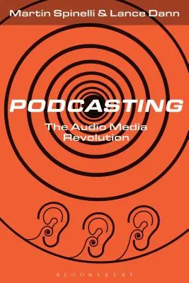 Podcasting: Die Audio-Medien-Revolution - Podcasting: The Audio Media Revolution