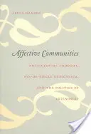 Affektive Gemeinschaften: Antikoloniales Denken, Fin-De-Sicle-Radikalismus und die Politik der Freundschaft - Affective Communities: Anticolonial Thought, Fin-De-Sicle Radicalism, and the Politics of Friendship