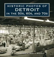 Historische Fotos von Detroit in den 50er, 60er und 70er Jahren - Historic Photos of Detroit in the 50s, 60s, and 70s