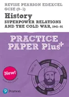 Pearson REVISE Edexcel GCSE (9-1) Geschichte Die Beziehungen zwischen Supermächten und der Kalte Krieg Übungsblatt Plus - Pearson REVISE Edexcel GCSE (9-1) History Superpower relations and the Cold War Practice Paper Plus