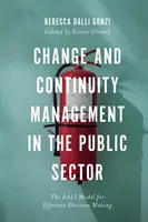Veränderungs- und Kontinuitätsmanagement im öffentlichen Sektor: Das Dali-Modell zur effektiven Entscheidungsfindung - Change and Continuity Management in the Public Sector: The Dali Model for Effective Decision Making