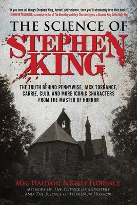 Die Wissenschaft von Stephen King: Die Wahrheit hinter Pennywise, Jack Torrance, Carrie, Cujo und weiteren ikonischen Charakteren des Meisters des Horrors - The Science of Stephen King: The Truth Behind Pennywise, Jack Torrance, Carrie, Cujo, and More Iconic Characters from the Master of Horror