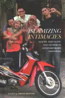 Islamisierung von Intimitäten: Jugend, Sexualität und Geschlecht im heutigen Indonesien - Islamizing Intimacies: Youth, Sexuality, and Gender in Contemporary Indonesia
